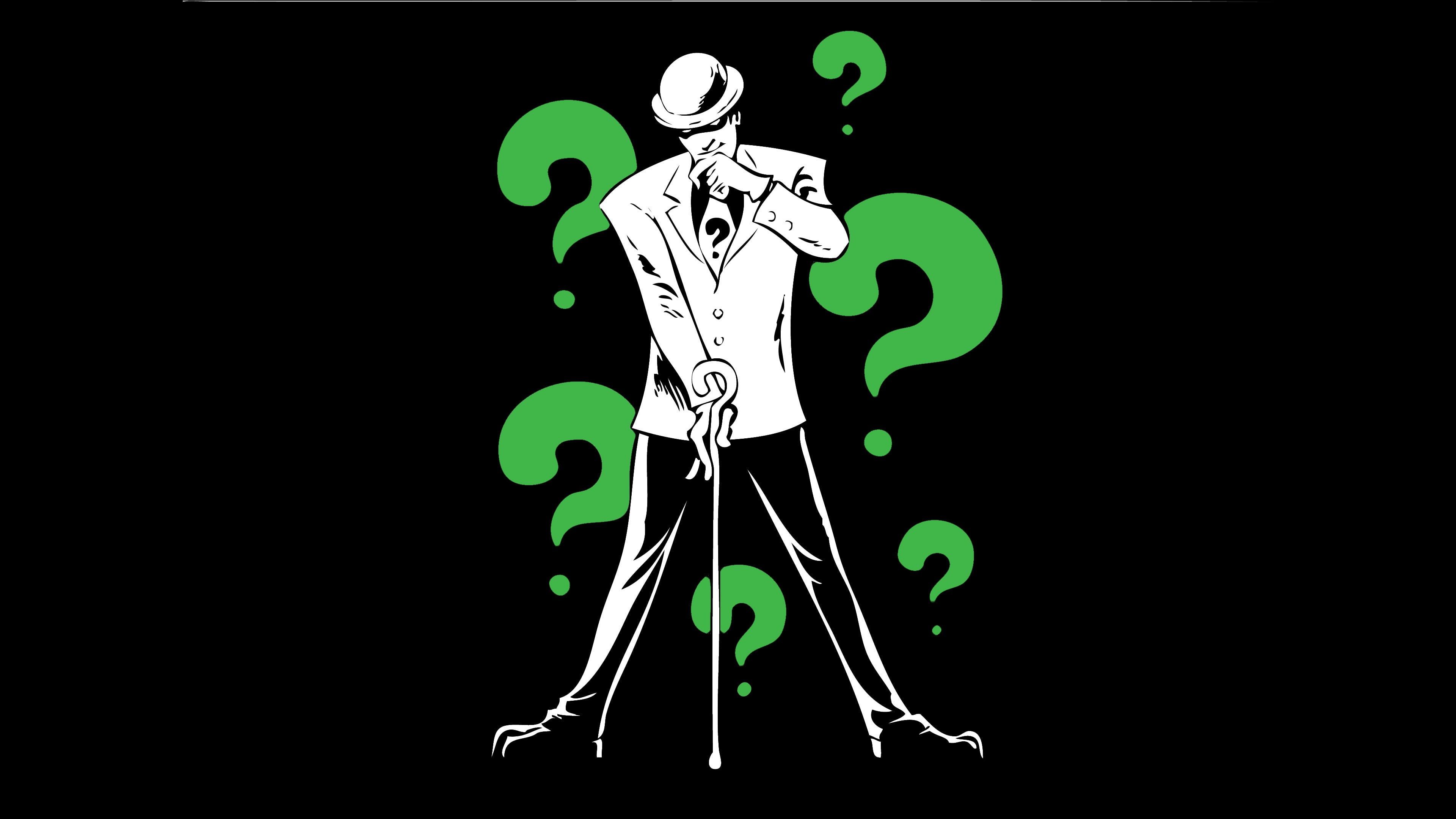 RIDDLE ME THIS...